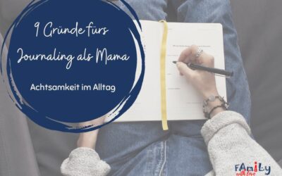 9 Gründe fürs Journaling als Mama