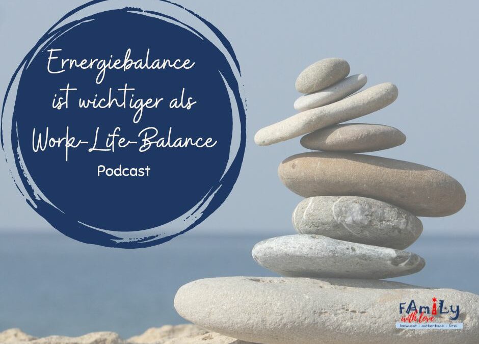 Energiebalance ist wichtiger als Work-Life-Balance