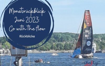 Monatsrückblick Juni 2023: Go with the flow