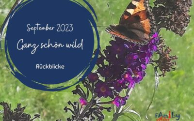 Monatsrückblick September 2023: Ganz schön wild