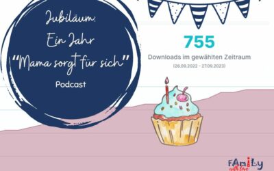 Jubiläum: Ein Jahr Podcast „Mama sorgt für sich“