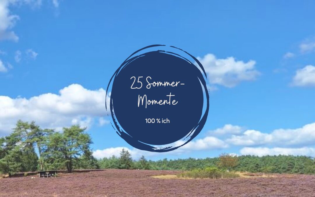 Want-To-Do: 25 Sommermomente, die ich bis zum 30.09.2025 erleben möchte